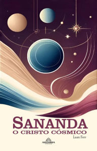 Title: Sananda - O Cristo Cósmico, Author: Luan Ferr