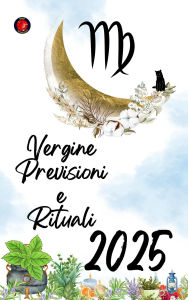 Title: Vergine Previsioni e Rituali 2025, Author: Alina Rubi
