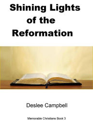 Title: Shining Lights of the Reformation #3 (Memorable Christians), Author: Deslee Campbell