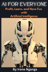 Title: AI for Everyone, Author: Irene Nganga