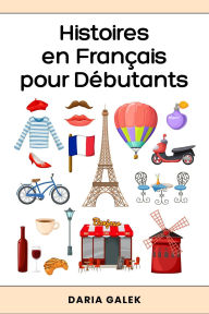 Title: Histoires en Français pour Débutants, Author: Daria Galek