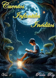 Title: Cuentos Infantiles Inéditos, Author: Paola Rey