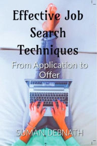 Title: Effective Job Search Techniques: From Application to Offer, Author: SUMAN DEBNATH