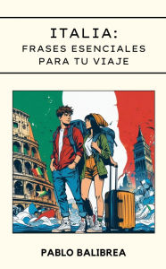 Title: Italia: Frases esenciales para tu viaje (Confesiones de un Viajero), Author: Pablo Balibrea