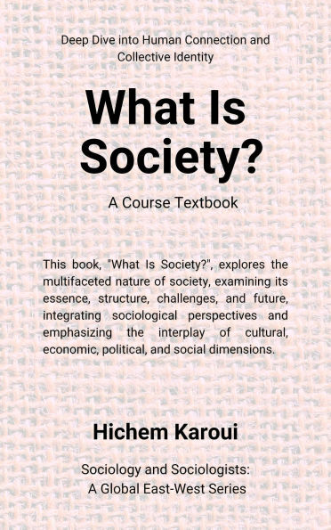 What is society? A Course Textbook (Sociology and Sociologists)