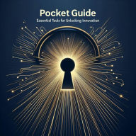 Title: Pocket Guide: Essential Tools for Unlocking Innovation, Author: Pet H.