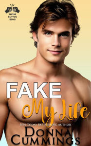 Title: Fake My Life (Those Sutton Boys, #1), Author: Donna Cummings
