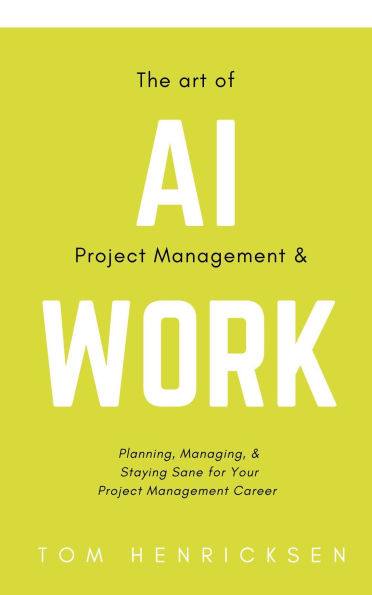 The Art of AI Project Management & Work