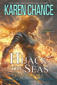 Title: Hijack the Seas: Tsunami (Cassandra Palmer, #14), Author: Karen Chance