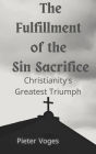 The Fulfillment of the Sin Sacrifice (Original Christianity, #9)