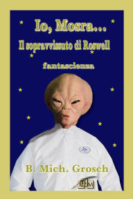 Title: Io, Mosra..., Author: Bernd Michael Grosch