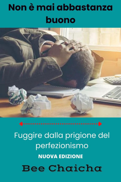 Fuggire dalla prigione del perfezionismo