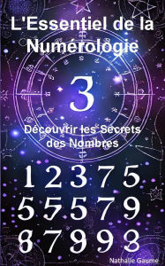 Title: L'Essentiel de la Numérologie : Découvrir les Secrets des Nombres, Author: NATHALIE GAUME