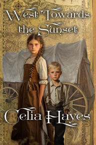 Title: West Toward the Sunset, Author: Celia Hayes