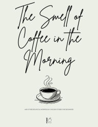 Title: The Smell of Coffee in the Morning And Other Bilingual Norwegian-English Stories For Beginners, Author: Pomme Bilingual
