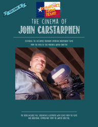 Title: Dispatches From Texas: The Cinema of John Carstarphen v.2, Author: JOHN CARSTARPHEN