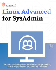 Title: Linux Advanced for SysAdmin, Author: Ryan Juan