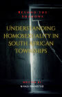 Beyond the Shadows: Understanding Homosexuality in South African Townships