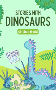 Title: Stories with Dinosaurs (Children World, #1), Author: Children World