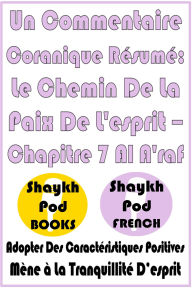 Title: Un Commentaire Coranique Résumé Le Chemin De La Paix De L'esprit - Chapitre 7 Al A'raf, Author: ShaykhPod French