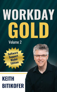 Title: Workday Gold: Software Support Model Edition, Author: Keith Bitikofer