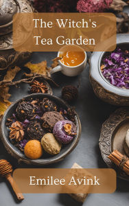 Title: The Witch's Tea Garden, Author: Emilee Avink