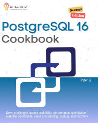 Title: PostgreSQL 16 Cookbook, Second Edition, Author: Peter G