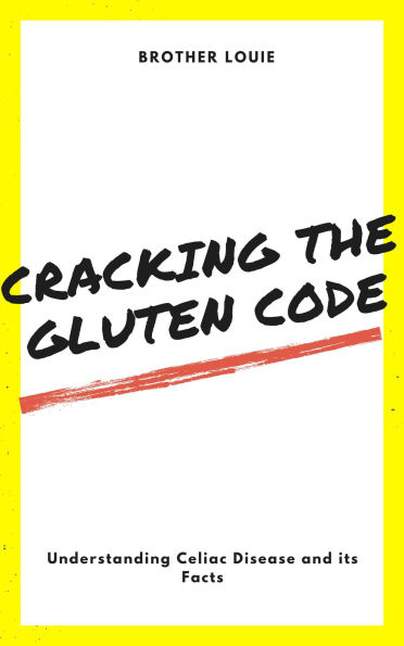 Cracking the Gluten Code: Understanding Celiac Disease and its Facts