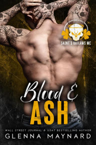 Title: Blood & Ash (Saint's Outlaws MC: Deadman's Beach, AL, #1), Author: Glenna Maynard