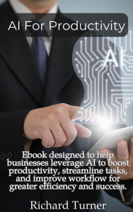 Title: AI for Productivity, Author: Richard Turner