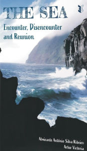Title: The Sea: Encounter, Disencounter and Reunion (Education, #1), Author: Artur Victoria