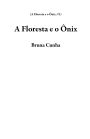 A Floresta e o Ônix