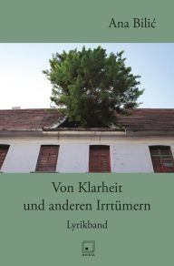 Title: Von Klarheit und anderen Irrtümern (Edition Ovidia), Author: Ana Bilic