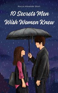 Title: 10 Secrets Men Wish Women Knew, Author: Marcus Alexander Short