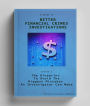 Better Financial Crimes Investigations: The BluePrint to avoid the biggest mistakes an investigator can make (BFCI Series, #1)
