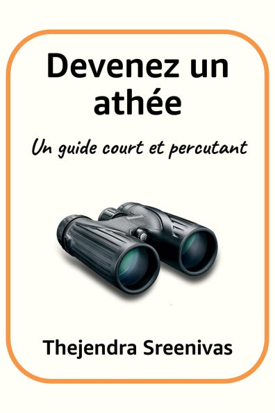 Devenez un athée - Un guide court et percutant