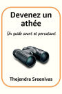 Devenez un athée - Un guide court et percutant