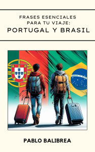 Title: Frases esenciales para tu Viaje: Portugal y Brasil (Confesiones de un Viajero), Author: Pablo Balibrea
