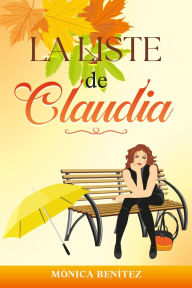 Title: La liste de Claudia, Author: Mónica Benítez