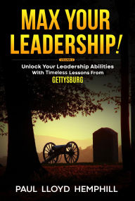 Title: Max Your Leadership!, Author: Paul Lloyd Hemphill