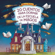 Title: 20 Cuentos Para Dormir De La Escuela De Magos (Cuentos para dormir para niños de 3 a 8 años Serie 3, #5), Author: Blume Potter