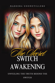 Title: The Secret Switch Awakening, Author: Nadeera Goonetilleke