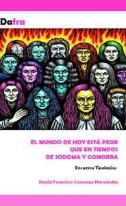 Title: El mundo está peor que en tiempos de Sodoma y Gomorra, Author: DAVID FRANCISCO CAMARGO HERNÁNDEZ