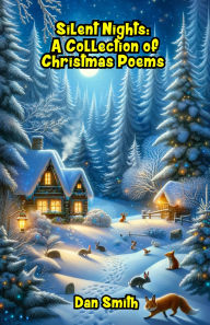 Title: Silent Nights: A Collection of Christmas Poems, Author: Dan Smith