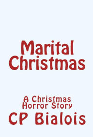 Title: Marital Christmas, Author: CP Bialois