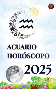 Title: Acuario Horóscopo 2025, Author: Alina Rubi