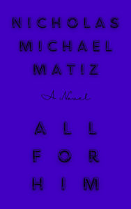 Title: All For Him, Author: Nicholas Michael Matiz
