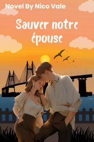 Title: Sauver notre épouse, Author: Nico Vale