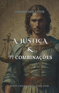 Title: A Justiça e 77 Combinações (Combinações do Tarô, #11), Author: Zondra dos Anjos