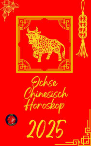 Title: Ochse Chinesisch Horoskop 2025, Author: Alina Rubi